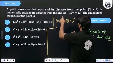 A point moves so that square of its distance from the point (3,-2) is numerically equal to its d....
