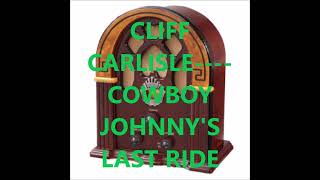 CLIFF CARLISLE    COWBOY JOHNNY'S LAST RIDE