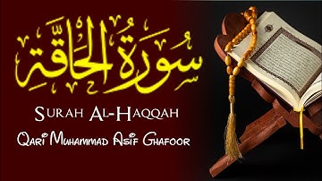Surah Al-Haqqah Full |Qari Muhammad Asif Ghafoor (HD) With Arabic Text|سورة الحاقة|#surahhaqqah