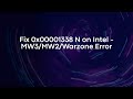 Fix 0x00001338 N on Intel - MW3/MW2/Warzone Error
