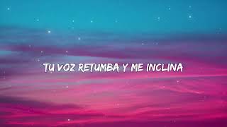 Tu Voz Retumba Y Me Inclina