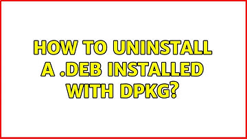 Unix & Linux: How to uninstall a .deb installed with dpkg? (2 Solutions!!)