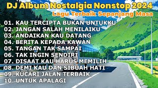 DJ Lagu Nostalgia Paling Dicari | Lagu Tembang Kenangan / Kau Tercipta Bukan Untukku TANPA IKLAN