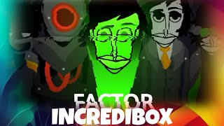 Incredibox Factor (Full)By Gamepla_Kjin