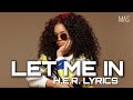 Let Me In - H.E.R. (Lyrics)