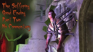 The Suffering || Good Playthrough || Part 2 (No Commentary)