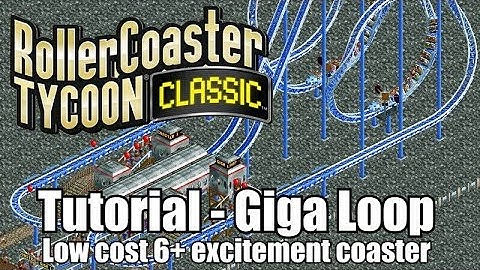 Roller Coaster Tycoon Classic - Coaster Tutorial - Giga Loop