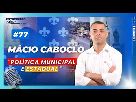 Márcio Caboclo: Política municipal e estadual.