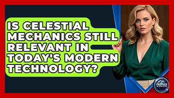 Is Celestial Mechanics Still Relevant in Today