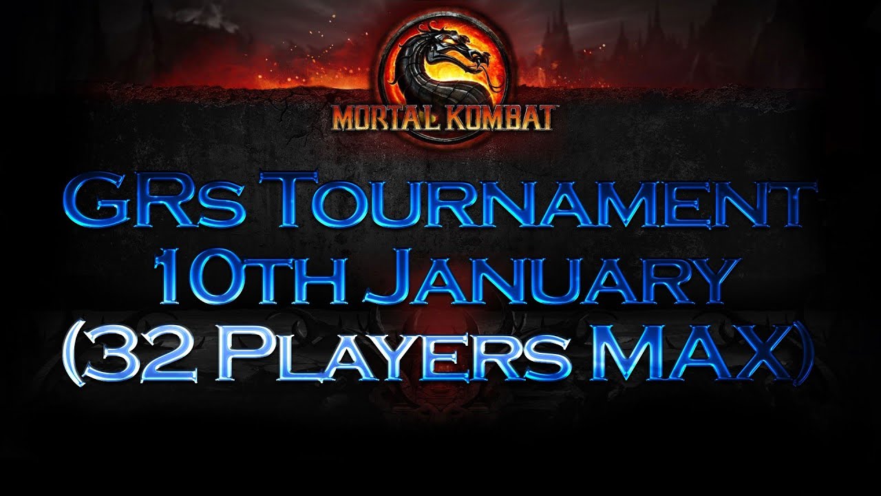 Mortal Kombat 9 (MK9) GRs Tournament 10th January (32 Players MAX)
