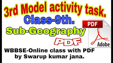Class- 9th/ Geography/Model activity  task(3rd) with pdf file. Online class by Swarup kumar jana.