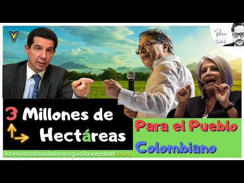 ENTÉRESE - 3 MILLONES DE HECTÁREAS COMPRADAS A FEDEGAN POR PRESIDENTE PETRO PARA LOS COLOMBIANOS