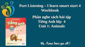 Phần nghe sách bài tập - I learn smart start 4 - Unit 1: Animals