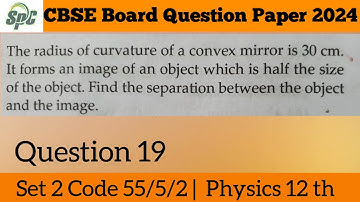 Q19 The radius of curvature of a convex mirror is 30 cm . It forms an image of an object which is ha