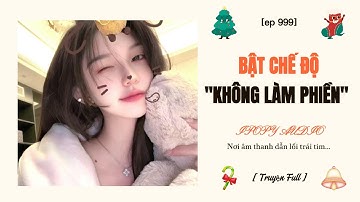 BẬT CHẾ ĐỘ "KHÔNG LÀM PHIỀN" (FULL) || IPOPY AUDIO
