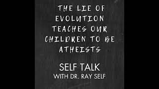 The Lie of Evolution Teaches Our Children to be Atheists