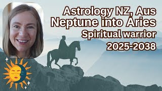 Neptune in Aries 2025-2038 - Be a Spiritual Warrior