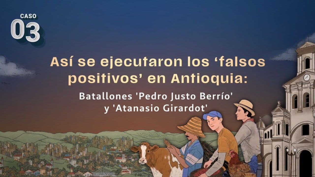 Así se ejecutaron falsos positivos en Antioquia: Batallones Pedro Justo Berrío y Atanasio Girardot