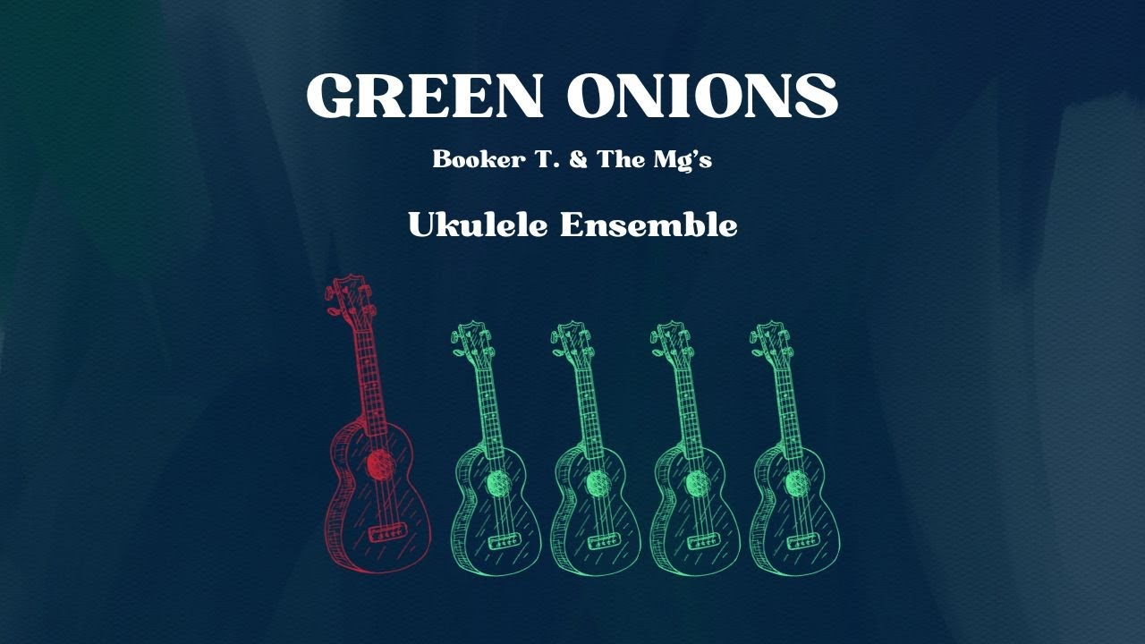 Green Onions Ukulele Ensemble YouTube