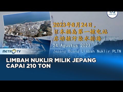 Metro Xinwen -  Jepang Buang Limbah Nuklir PLTN Fukushima ke Laut