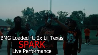 BMG Loaded - Spark (Feat. 2x Lil Texas) [Live Performance] @SNGFilmz