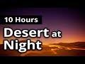SLEEP SOUNDS The Desert At Night 10 HOUR Version RELAXATION MEDITATION 
