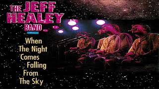 The Jeff Healey Band – When The Night Comes Falling From The Sky