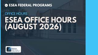 ESEA Office Hours (August 2026)
