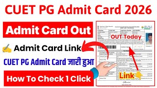 CUET PG Admit Card 2026 🔴 CUET PG Admit Card 2026 How to Download? CUET PG Admit Card Download
