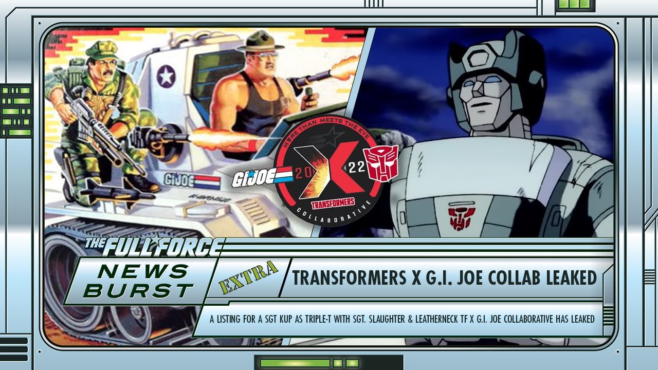 THE FULL FORCE NEWS BURST EXTRA - TRANSFORMERS X G.I. JOE COLLAB TRIPLE ...
