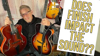 Does An Archtop's Finish Impact The Sound? | 2 Brand New Guitars, Exact Same Models, Go Head To Head