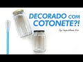 VIDROS DECORADOS COM COTONETES  DIY 3 Ideias incríveis de artesanato do Compartilhando Arte