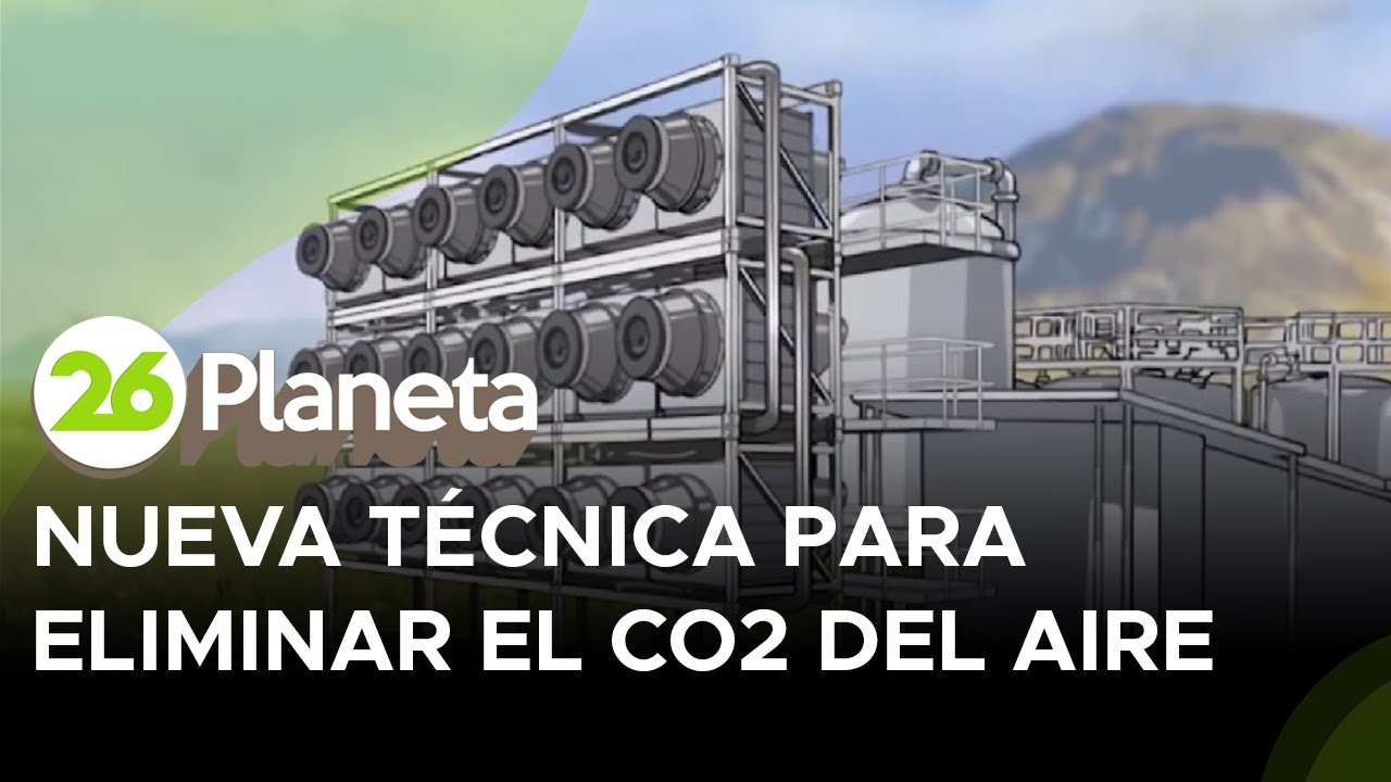 ¿En qué consiste la idea de absorber el CO2 del aire para combatir el ...