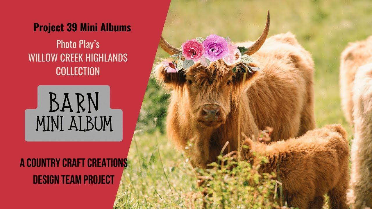 Willow Creek Highlands Barn Mini Album Walk Through  - A Country Craft Creations Design Team Project