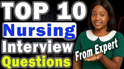 10 Nursing Interview Questions and Expert Answers (Ultimate Guide for Nursing Interview Success)