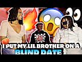 I PUT MY LITTLE BROTHER ON A BLIND DATE😱😳🤭 *GONE WRONG*