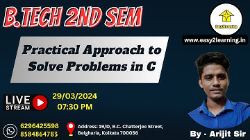 B.Tech 2nd Sem (All Stream) | Practical Approach to Solve Problems in C |By Easy2Learning/Arijit Sir
