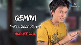 GEMINI ♊︎ AUGUST 2026 - "We're Good Here?!" [MONTHLY Reading]