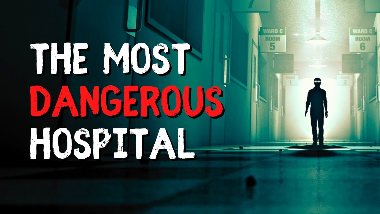 "The Most Dangerous Hospital" Creepypasta Scary Story YouTube