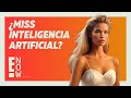 ELEGIRÁN A MISS INTELIGENCIA ARTIFICIAL