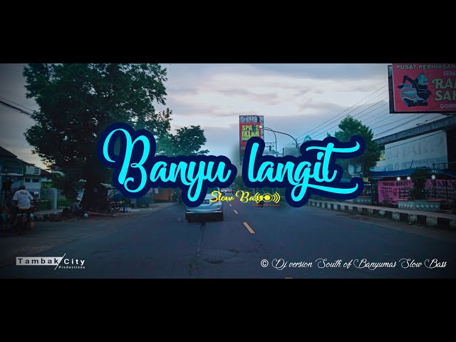 Banyu langit Dj version Slow bass ||Remixer by Tambak City Productions|| class=