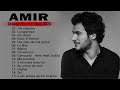 Amir greatest hits 2023  les meilleures chansons de amir 2023