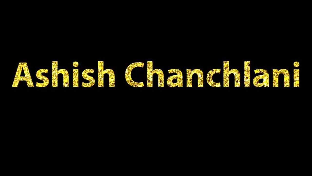 How To Pronounce Ashish Chanchlani YouTube