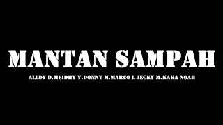 MANTAN SAMPAH - MEDY YAKUZA x COCO LOING x DONY MANAYANG x ALDY DAMULA x JECKY MANGADIL KAKA NOA 202