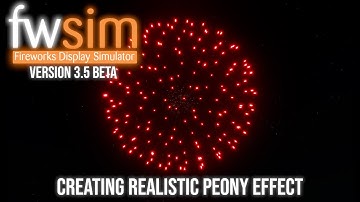 Creating Realistic Peony Effect in FWsim 3.5 Beta (Tutorial)