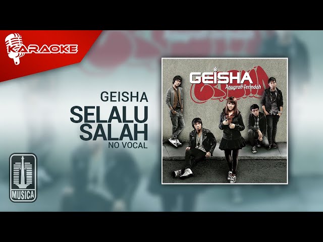 Geisha - Selalu Salah (Original Karaoke Video) | No Vocal class=