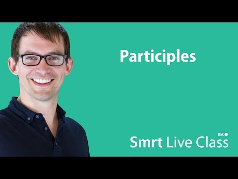 Participles - Smrt Live Class with Shaun #12