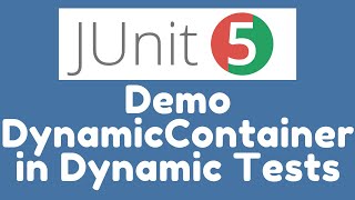 JUnit 5 - Demo - DynamicContainer in Dynamic Tests