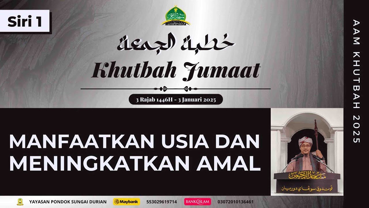 AAM Khutbah 2025 (01) Manfaatkan Usia dan Meningkatkan Amal & Tiga Tips Motivasi Amalan.