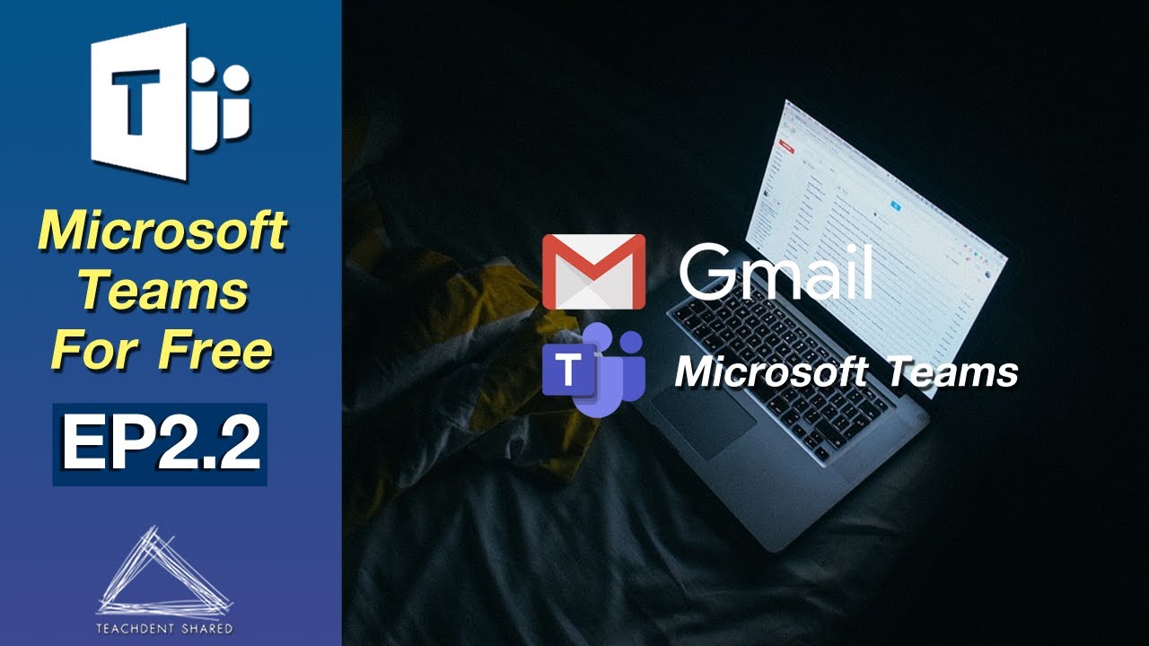 ลงทะเบียนgmail  2022 New  ลงทะเบียน Microsoft Teams ด้วย Gmail ทำอย่างไร? | Ms Teams EP2.2